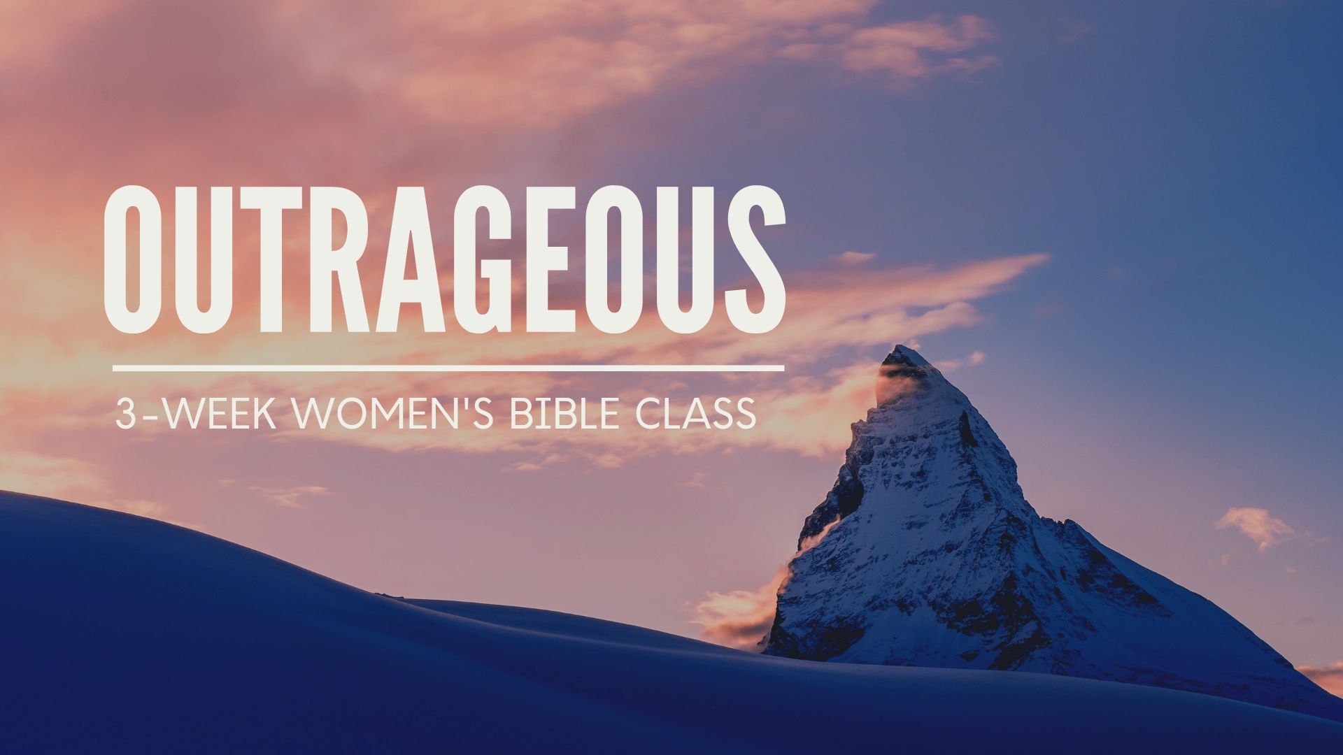 Women's Bible Class: Outrageous